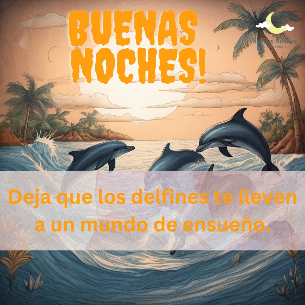 Imagenes de buenas noches con delfines 24