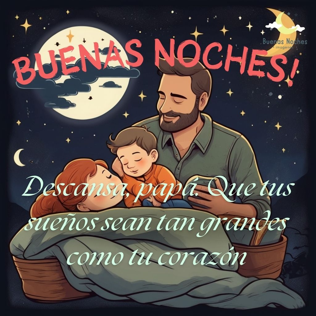 imagenes de buenas noches para papa 1