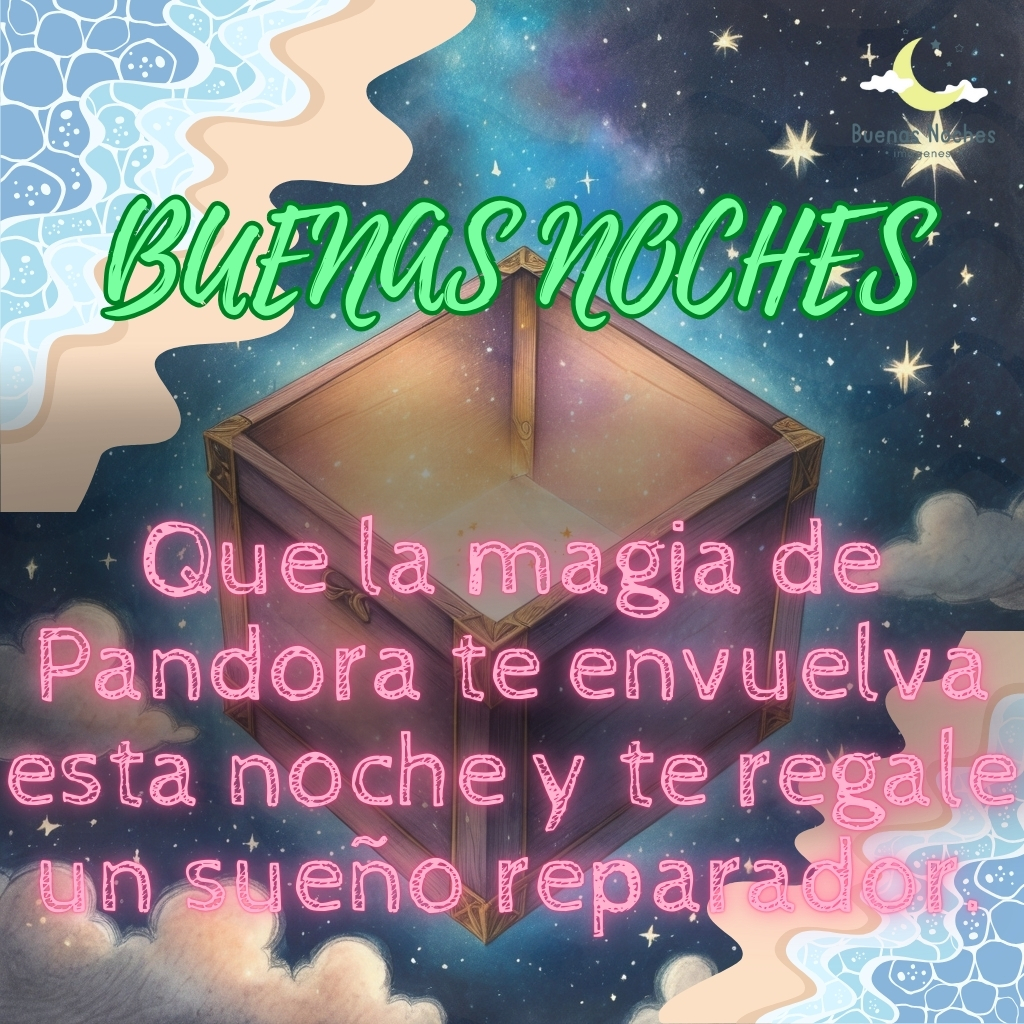 la caja de pandora imagenes de buenas noches 1