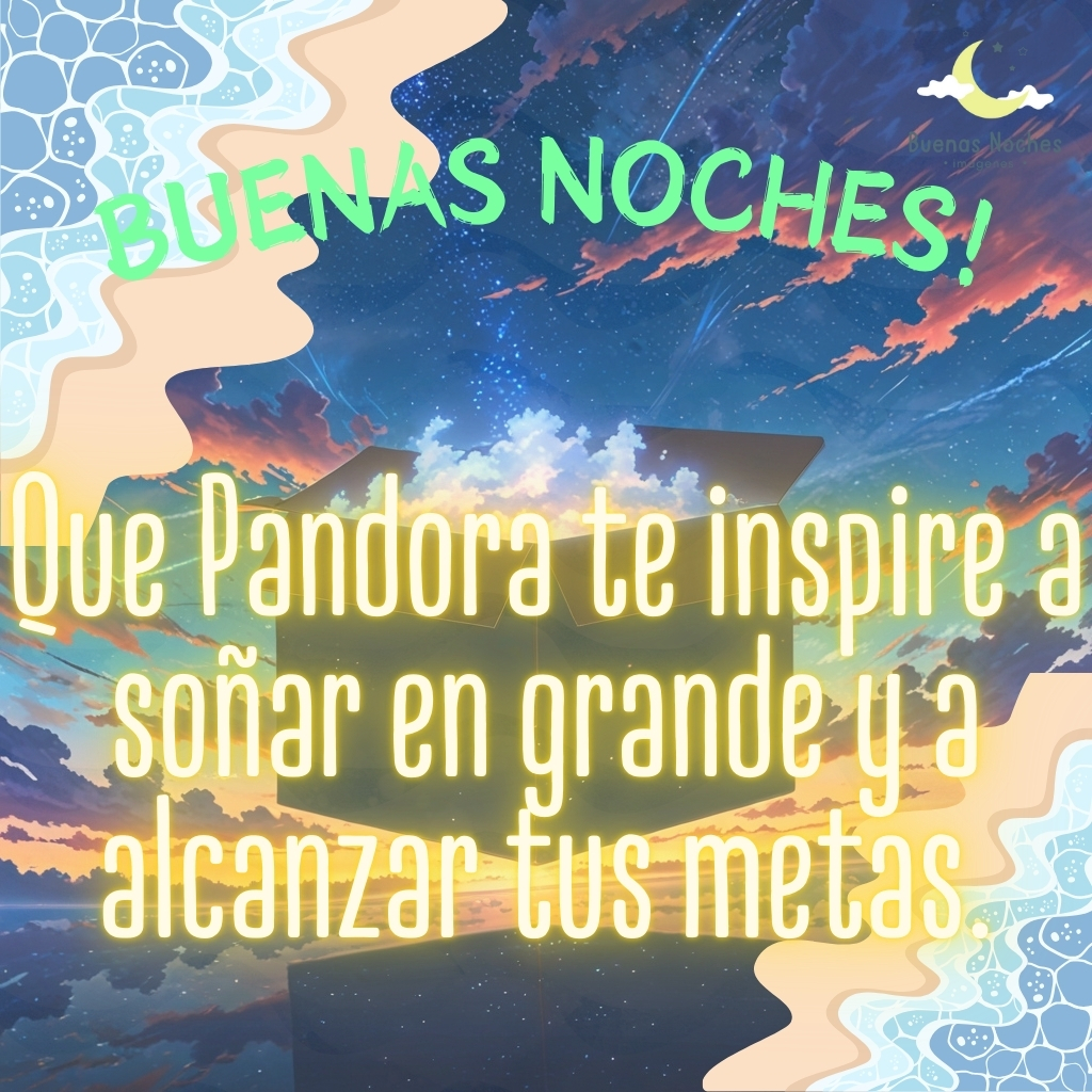 la caja de pandora imagenes de buenas noches 29