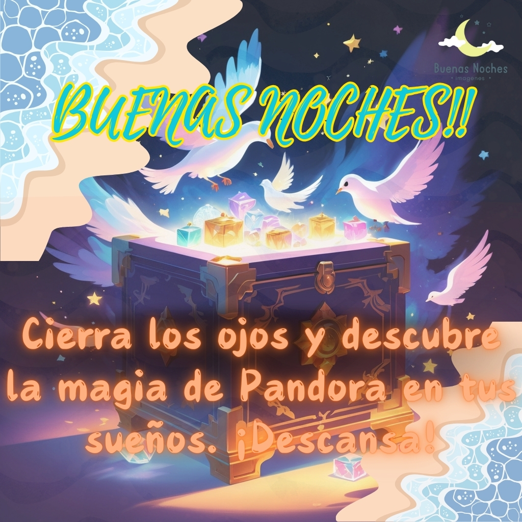 la caja de pandora imagenes de buenas noches 3